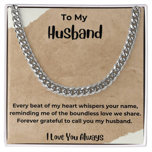 To My Husband - Every beat of my Heart - Cuban Link Chain
