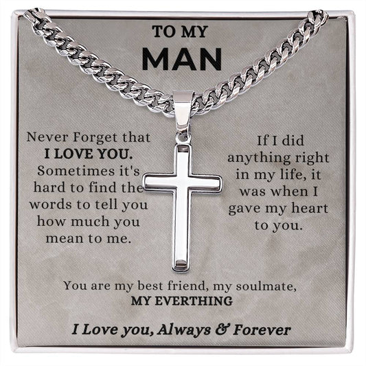 To My Man - Never forget that - Cuban Chain with Artisan Cross Necklace